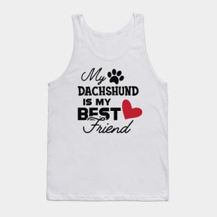 Dachshund dog - My dachshund is my best friend Tank Top